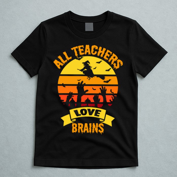 All Teachers Love Brains T-Shirt