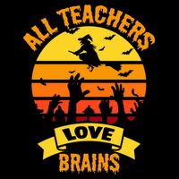 All Teachers Love Brains T-Shirt