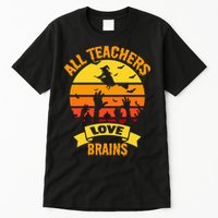 All Teachers Love Brains Tall T-Shirt