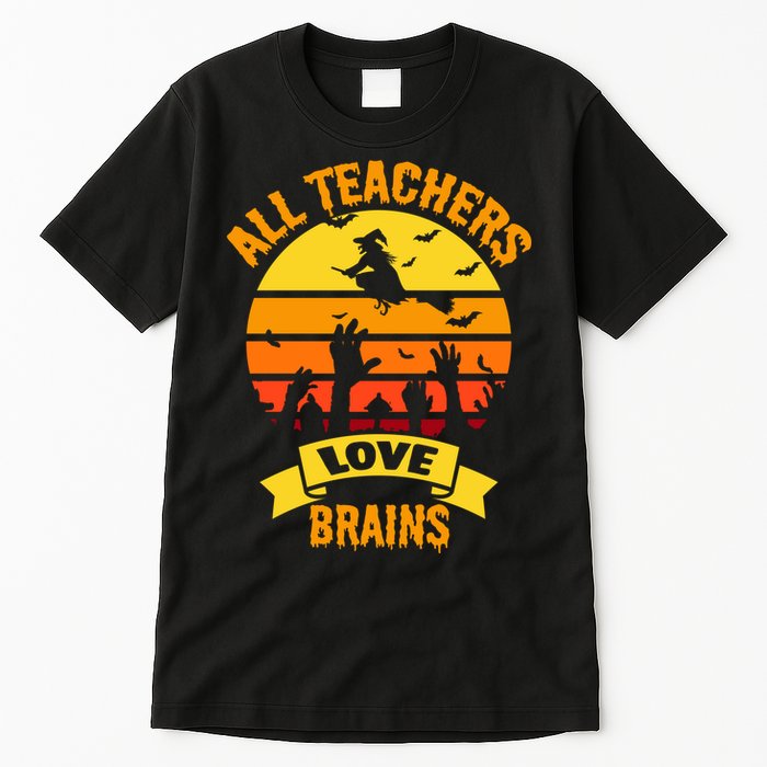 All Teachers Love Brains Tall T-Shirt