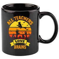 All Teachers Love Brains 11oz C Handle Ceramic Mug