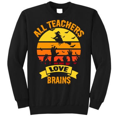 All Teachers Love Brains Tall Sweatshirt