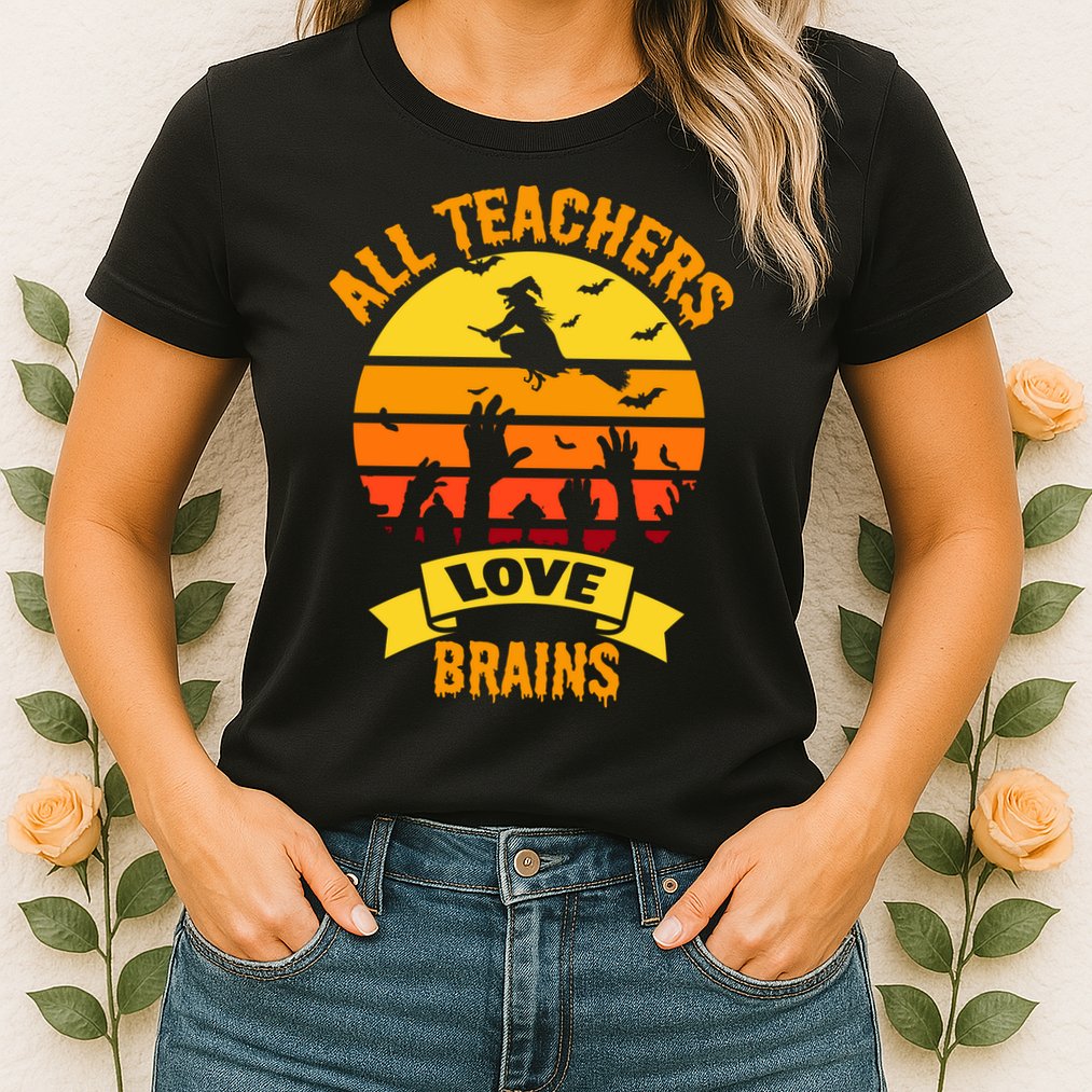 All Teachers Love Brains Womens T-Shirt