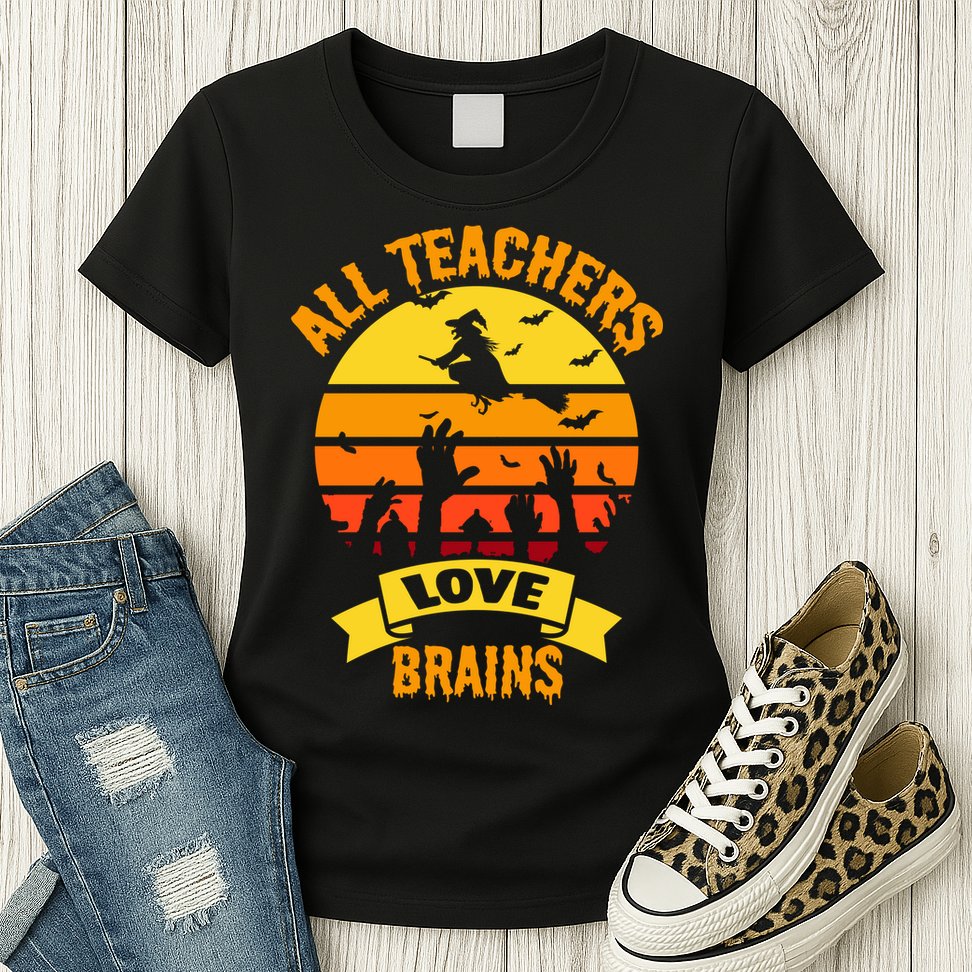 All Teachers Love Brains Womens T-Shirt