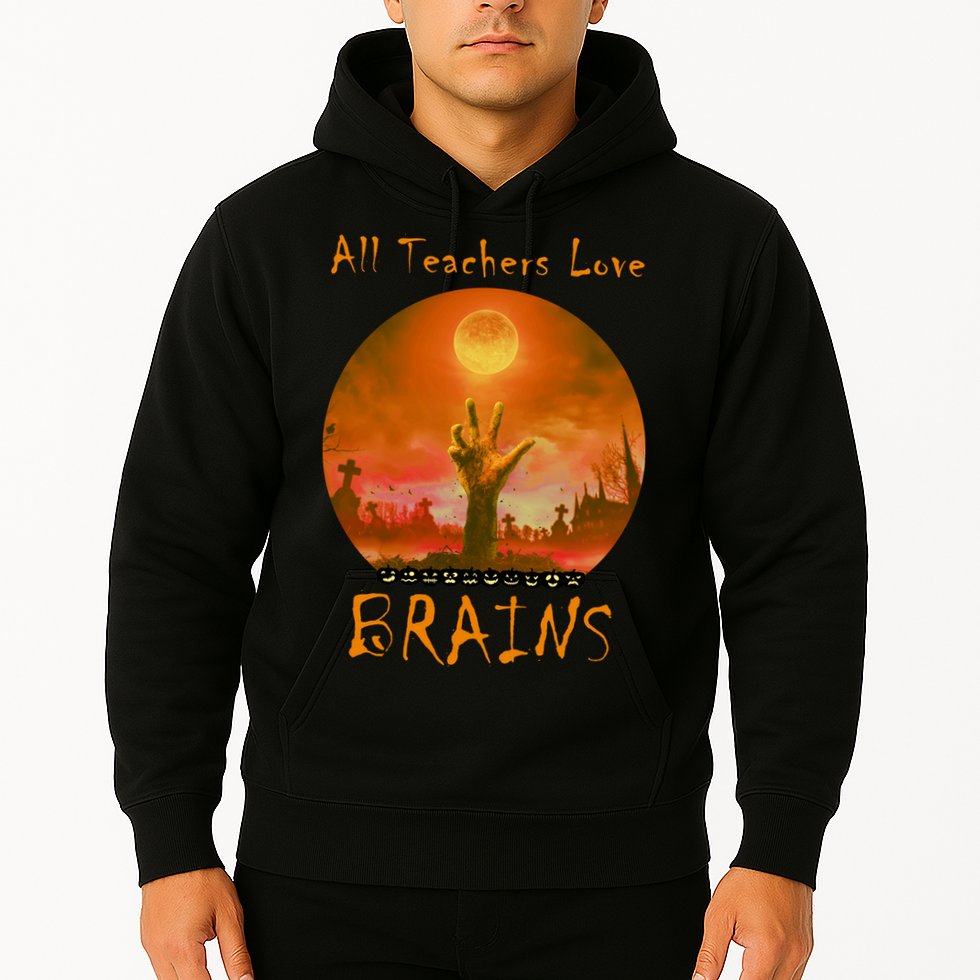 All Teachers Love Brains Zombie Hoodie