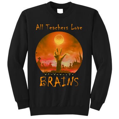 All Teachers Love Brains Zombie Sweatshirt