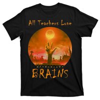 All Teachers Love Brains Zombie T-Shirt