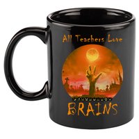 All Teachers Love Brains Zombie 11oz C Handle Ceramic Mug