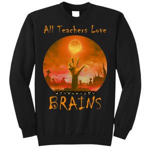 All Teachers Love Brains Zombie Tall Sweatshirt