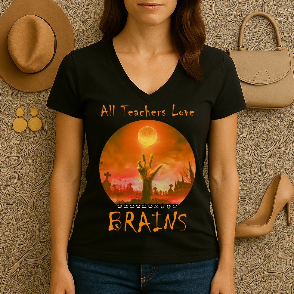 All Teachers Love Brains Zombie Women's V-Neck T-Shirt
