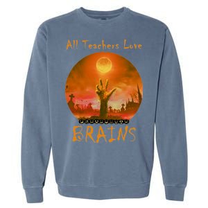 All Teachers Love Brains Zombie Garment-Dyed Sweatshirt