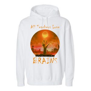 All Teachers Love Brains Zombie Garment-Dyed Fleece Hoodie