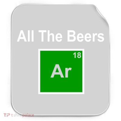 All The Beer ARGON Permanent Decal Sticker