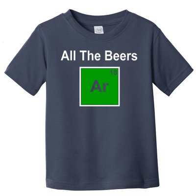 All The Beer ARGON Toddler T-Shirt