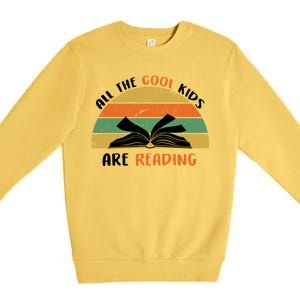 All The Cool Kids Are Reading Premium Crewneck Sweatshirt