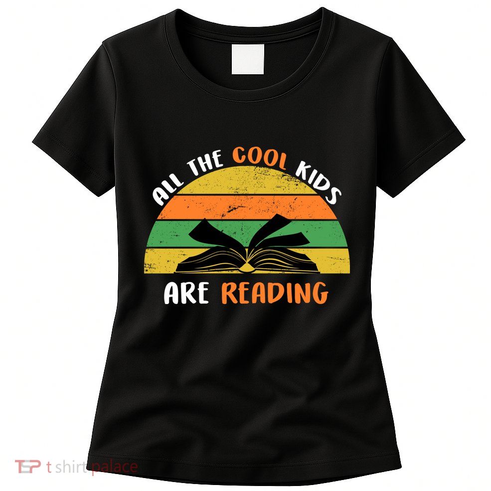 All The Cool Kids Are Reading Womens T-Shirt