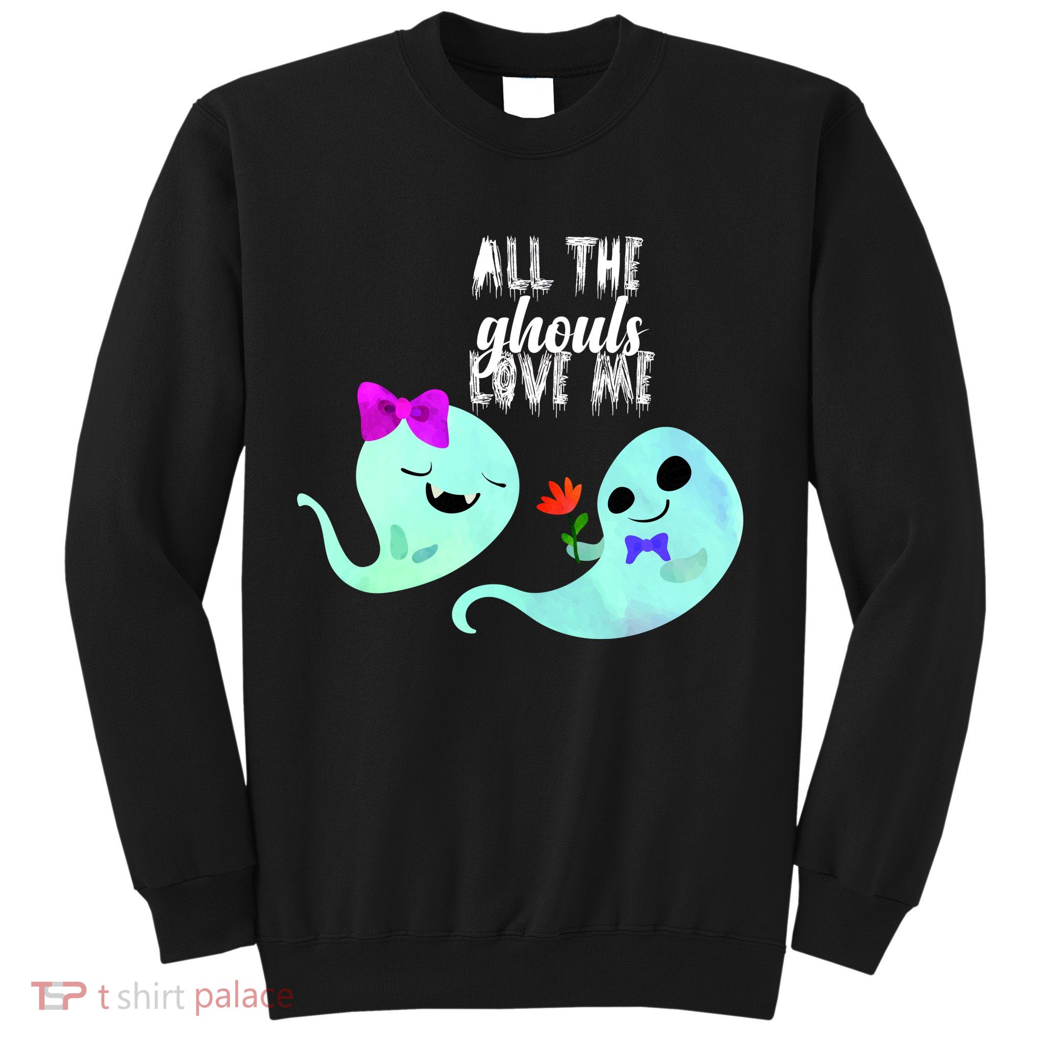 All The Ghouls Love Me Sweatshirt