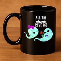 All The Ghouls Love Me 11oz C Handle Ceramic Mug