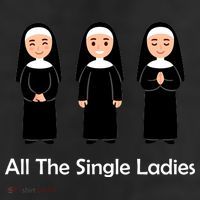 All The Single Ladies Nun 11oz C Handle Ceramic Mug