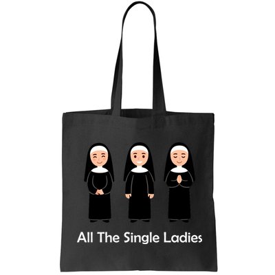 All The Single Ladies Nun Bag