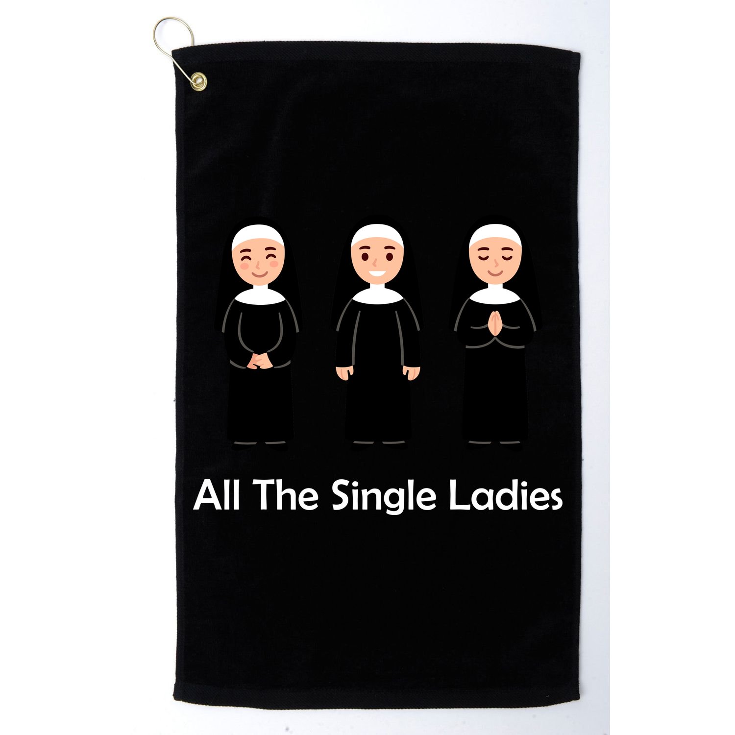 All The Single Ladies Nun Golf Towel