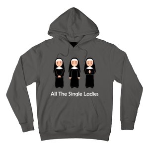 All The Single Ladies Nun Hoodie