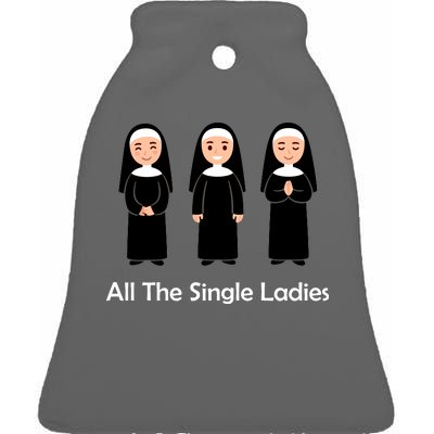 All The Single Ladies Nun Ceramic Bell Ornament