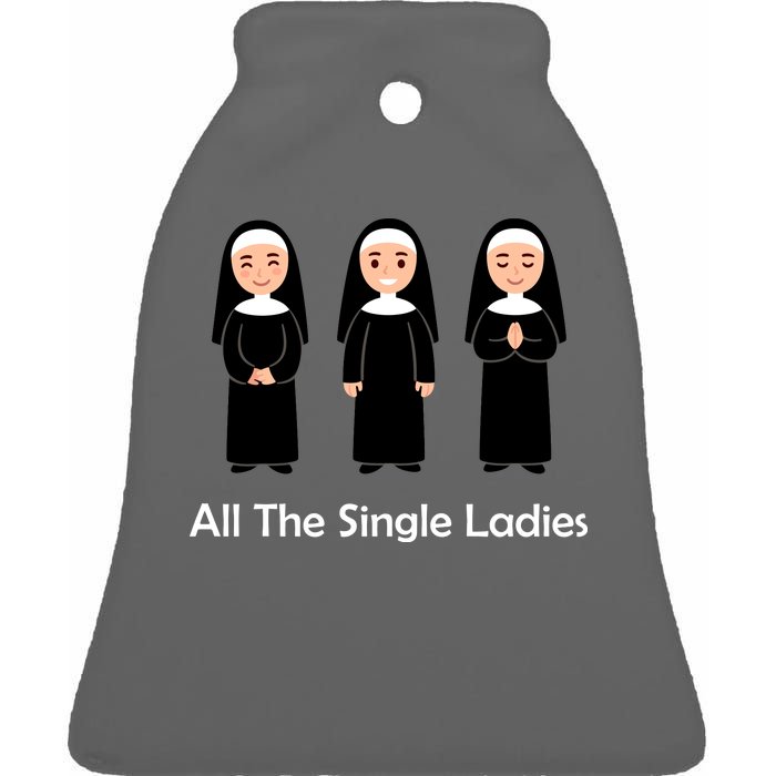 All The Single Ladies Nun Ceramic Bell Ornament