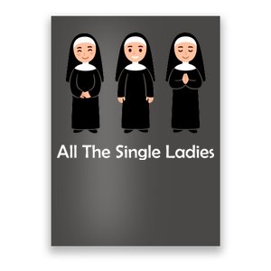 All The Single Ladies Nun Poster