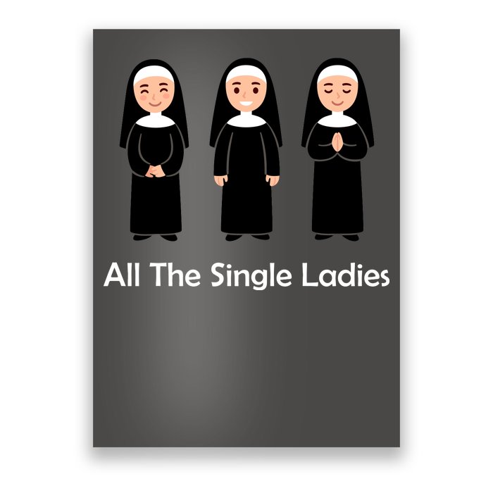 All The Single Ladies Nun Poster