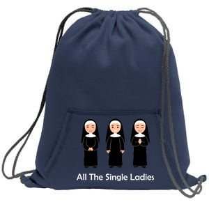 All The Single Ladies Nun Sweatshirt Cinch Pack Bag