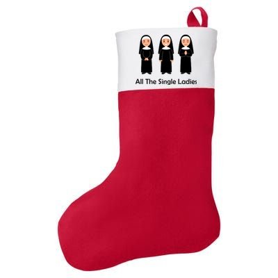 All The Single Ladies Nun Felt Holiday Christmas Stocking