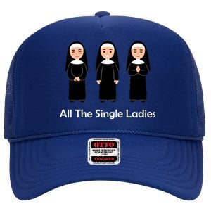 All The Single Ladies Nun High Crown Mesh Back Trucker Hat