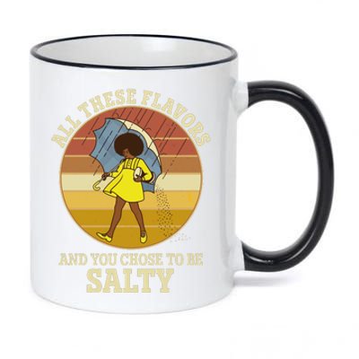 All These Flavors And You Chose To Be Salty 11oz Black Color Changing Mug