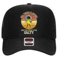 All These Flavors And You Chose To Be Salty Trucker Hat