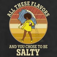 All These Flavors And You Chose To Be Salty Trucker Hat