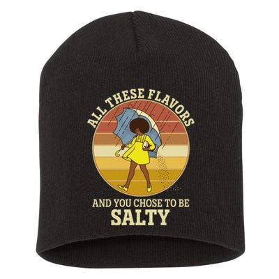 All These Flavors And You Chose To Be Salty Short Acrylic Beanie