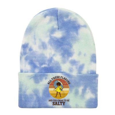 All These Flavors And You Chose To Be Salty Tie Dye 12in Knit Beanie