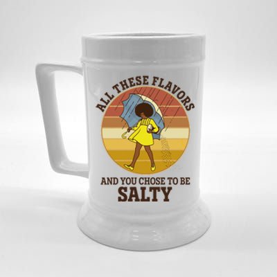 All These Flavors And You Chose To Be Salty Beer Stein