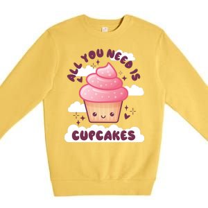 All You Need Is Cupcakes Premium Crewneck Sweatshirt