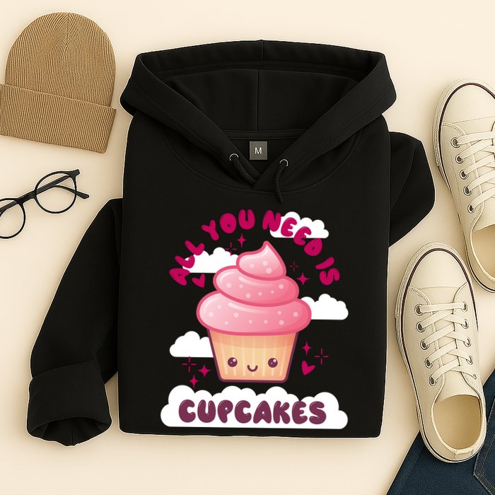 All You Need Is Cupcakes Hoodie
