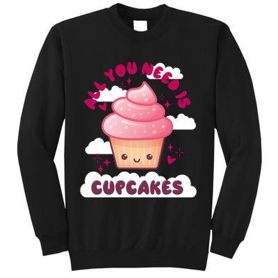 All You Need Is Cupcakes Sweatshirt