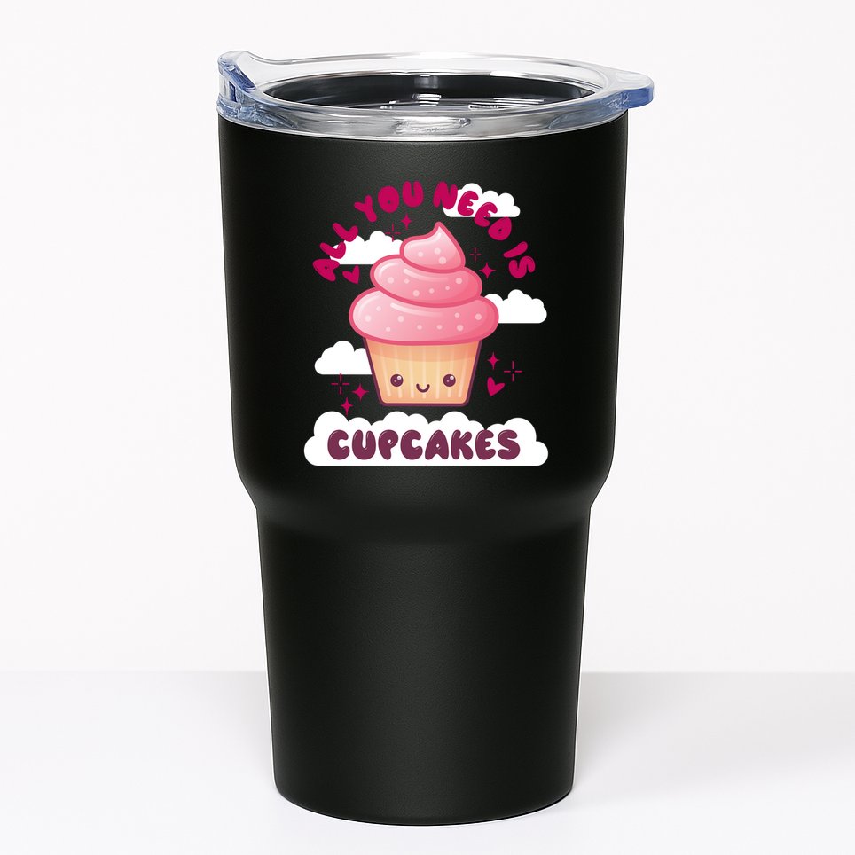 All You Need Is Cupcakes Tumbler