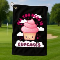 All You Need Is Cupcakes Golf Towel