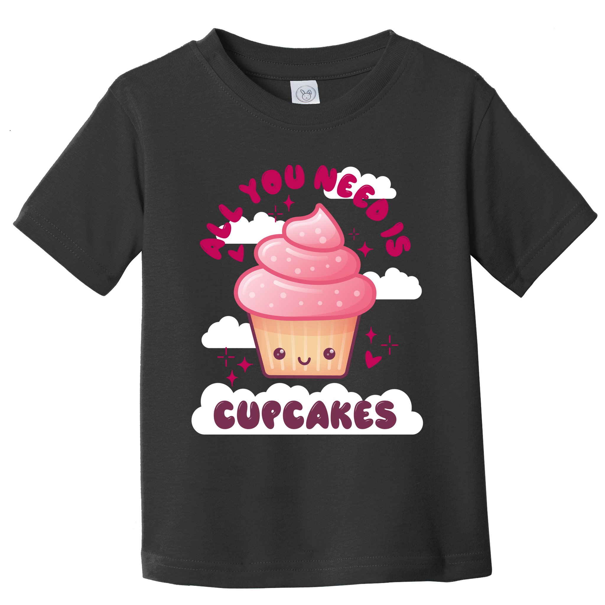 All You Need Is Cupcakes Toddler T-Shirt