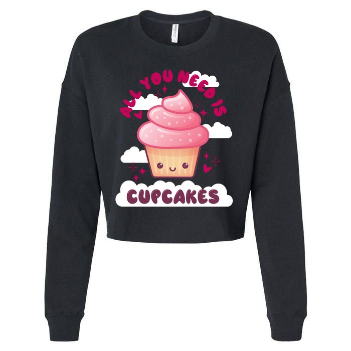 All You Need Is Cupcakes Cropped Pullover Crew