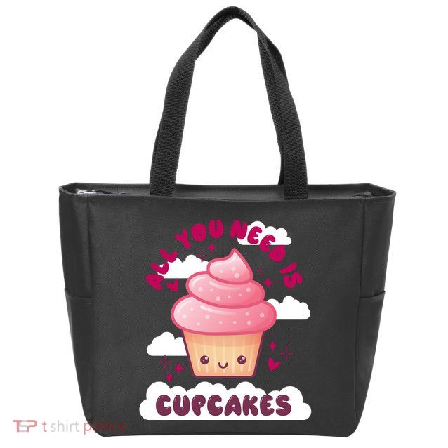 All You Need Is Cupcakes Zip Tote Bag