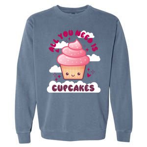 All You Need Is Cupcakes Garment-Dyed Sweatshirt