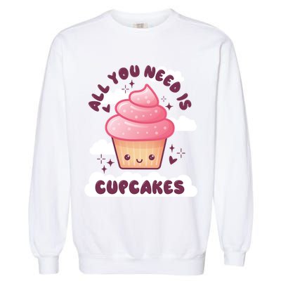 All You Need Is Cupcakes Garment-Dyed Sweatshirt