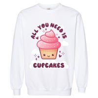 All You Need Is Cupcakes Garment-Dyed Sweatshirt